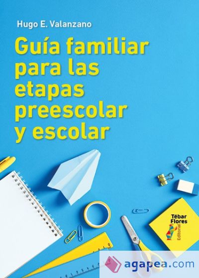 Guía familiar para las etapas preescolar y escolar