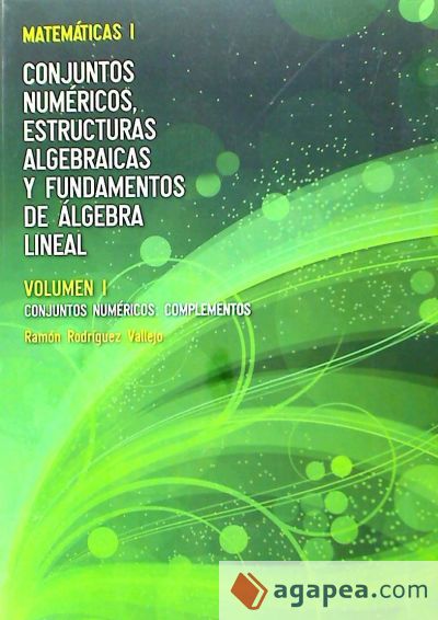 Matematicas I. Vol. I, Conjuntos numéricos: complementos