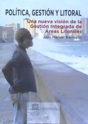 Portada de POLITICA,GESTION Y LITORAL.UNA NUEVA VISION DE LA GESTION I