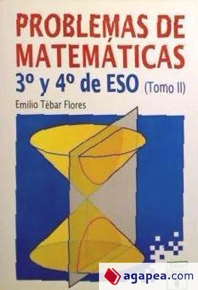 Problemas de Matemáticas. 3º y 4º de ESO (Tomo II)