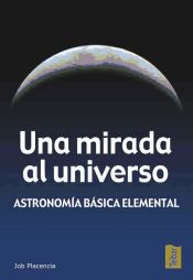 Portada de Una mirada al universo. Astronomía básica elemental