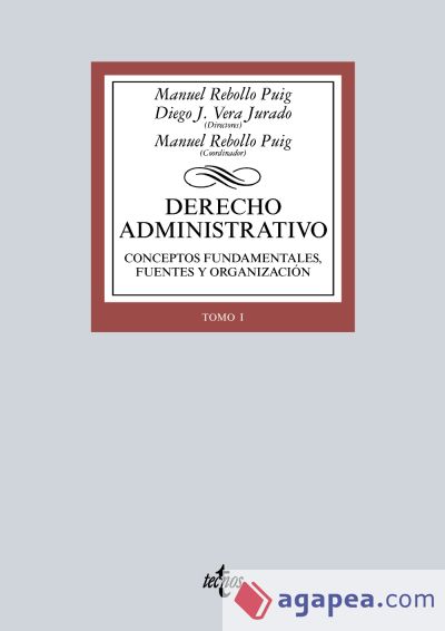 Derecho Administrativo Tomo I: Conceptos fundamentales, fuentes y organización