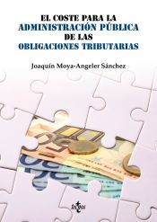 Portada de El coste para la Administración Pública de las obligaciones tributarias