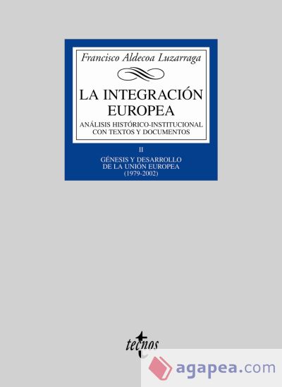 La integraci&oacute;n europea. An&aacute;lisis hist&oacute;rico-institucional con textos y documentos