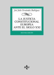 Portada de La justicia constitucional europea ante el siglo XXI