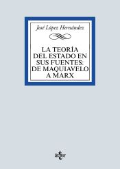 Portada de La teoría del Estado en sus fuentes: de Maquiavelo a Marx