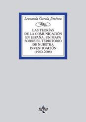 Portada de Las teorías de la comunicación en España: un mapa sobre el territorio de nuestra investigación (1980 - 2006)