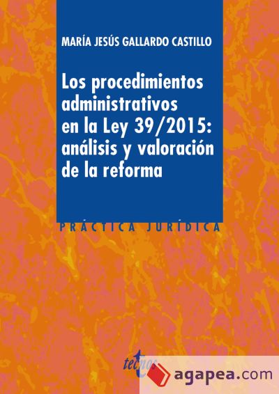 Los procedimientos administrativos en la ley 39/2015: análisis y valoración de la reforma