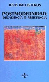 Portada de Postmodernidad: decadencia o resistencia