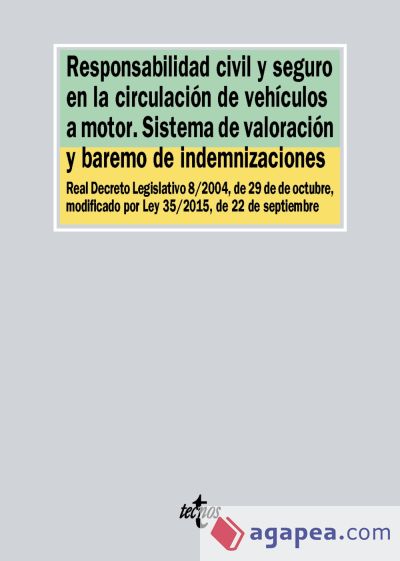 Responsabilidad civil y seguro en la circulación de vehículos a motor : sistema de valoración y baremo de indemnizaciones