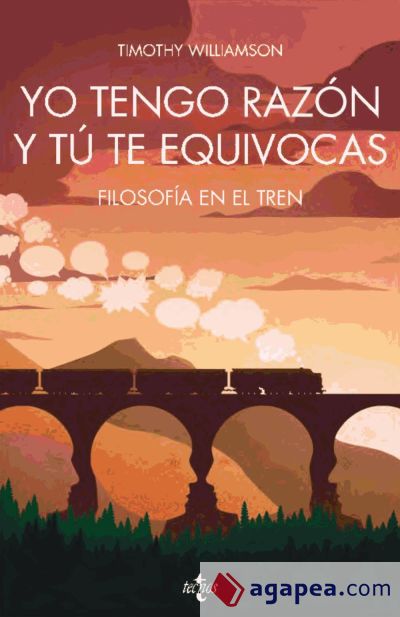 Yo tengo razón y tú te equivocas : filosofía en el tren