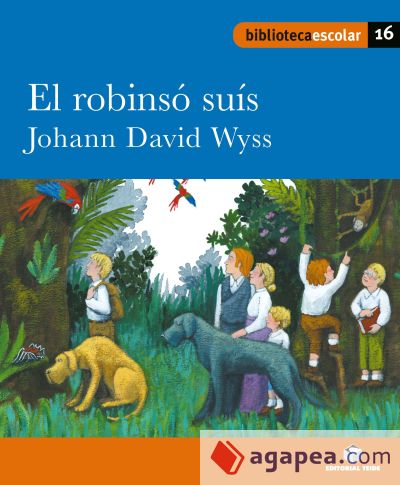 Biblioteca Escolar 016 - El robinsó suís -Johann David Wyss