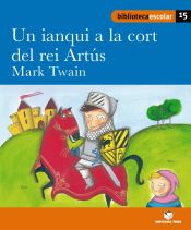 Portada de Biblioteca Escolar 15 - Un ianqui a la cort del rei Artús