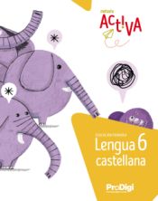 Portada de Cuaderno. Lengua castellana 6 EP - Activa. ProDigi