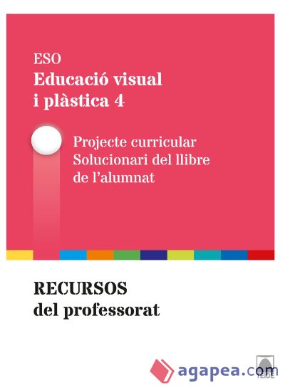 Guia didàctica. Educació visual i plàstica 4 ESO - ed. 2016