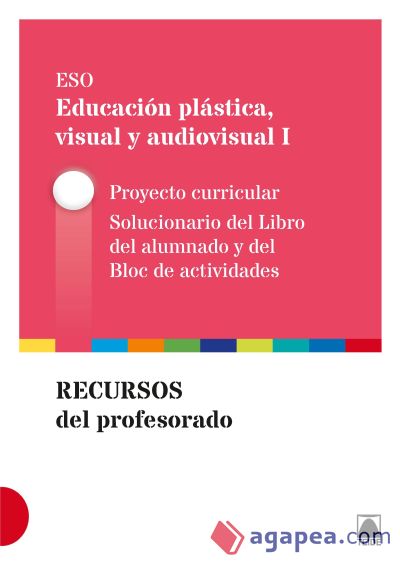 Guía didáctica. Educación plástica, visual y audiovisual I ESO