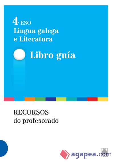 Guía didáctica. Lingua galega e literatura 4 ESO