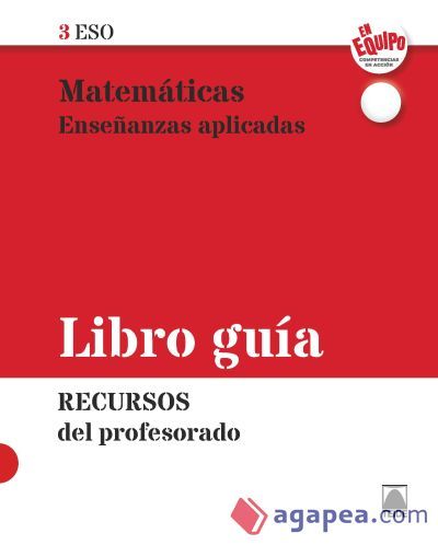 Gu&iacute;a did&aacute;ctica. Matem&aacute;ticas 3 ESO - Ense&ntilde;anzas aplicadas (En equipo)