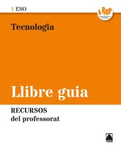 Portada de Guia didàctica. Tecnologia 1 ESO - A prop (ed. 2019)