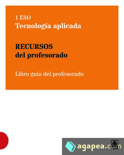Guía didáctica. Tecnología Aplicada 1ESO (Andalucía)