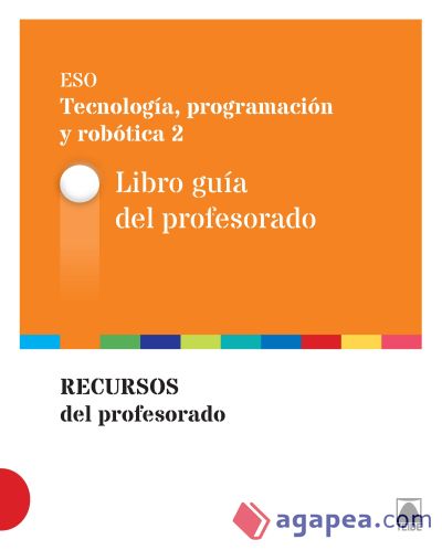 Guía didáctica. Tecnología, programación y robótica 2º ESO