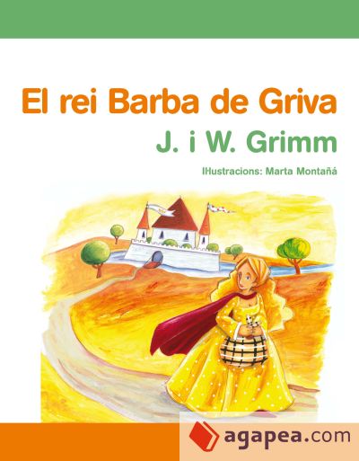 Ja llegim! 09 - El rei Barba de Griva -J. i W. Grimm