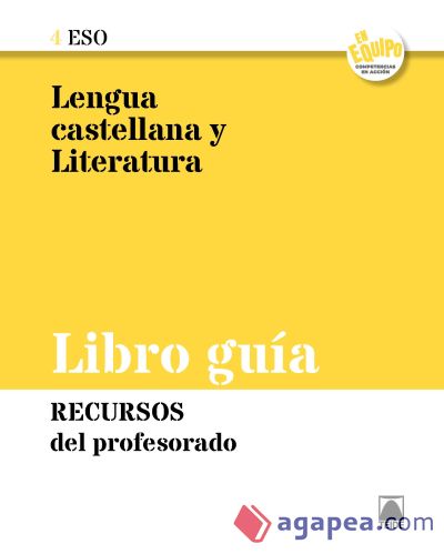 Libro guía. Lengua castellana y Literatura 4ESO - En equipo