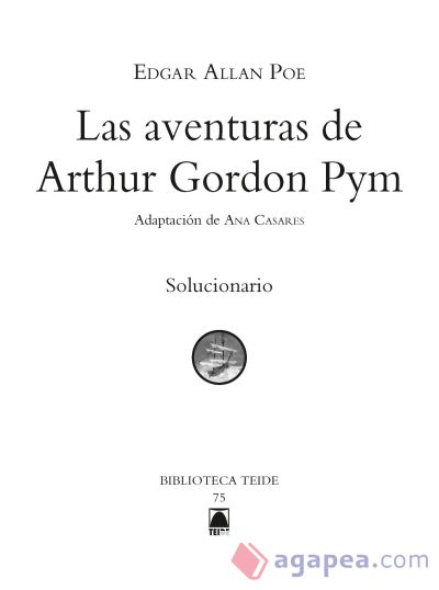 Solucionario. Las aventuras de Arthur Gordon Pym (Edgar Allan Poe) - Biblioteca Teide