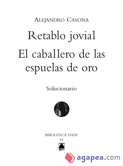 Solucionario. Retablo jovial / El caballero de las espuelas de oro - Alejandro Casona. Biblioteca Teide