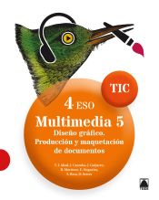 Portada de TIC 4 ESO. Multimedia 05 - Diseño gráfico. Producción y maquetación de documentos