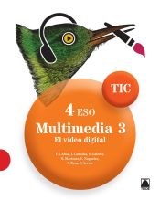 Portada de TIC 4 ESO. Multimedia 3. El video digital