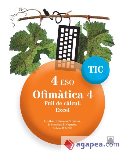 TIC 4 ESO. Ofimàtica 4. Full de càlcul: Excel