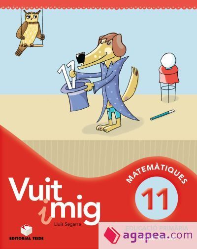 Vuit i mig 11. Quadern de càlcul. Cicle Mitjà Vuit i mig 11. Quadern de càlcul. Cicle Mitjà
