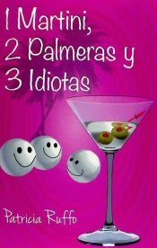 Portada de 1 martini, 2 palmeras y 3 idiotas