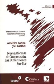 Portada de América Latina y el Caribe: Nuevas formas de Cooperación. Las Dimensiones Sur-Sur