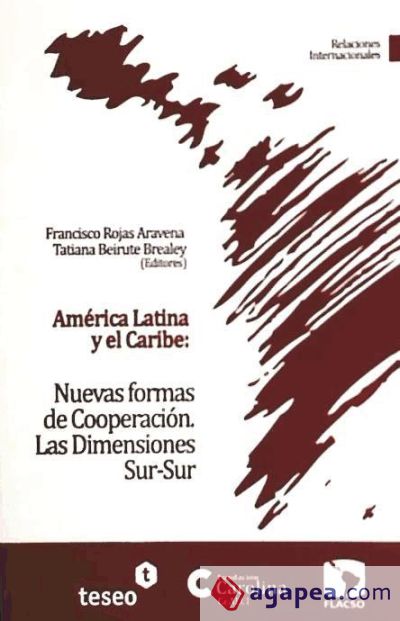 América Latina y el Caribe: Nuevas formas de Cooperación. Las Dimensiones Sur-Sur