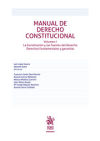 Manual De Derecho Constitucional Volumen I. La Constitución Y Las Fuentes Del Derecho Derechos Fundamentales Y Garantías