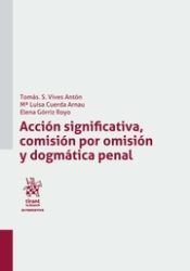 Portada de Acción Significativa, Comisión por Omisión y Dogmática Penal