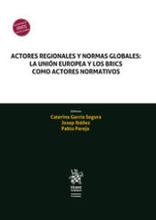 Portada de Actores regionales y normas globales: La unión europea y los BRICS como actores normativos