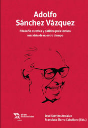 Portada de Adolfo Sánchez Vázquez. Filosofía estética y política para lectura marxista de nuestro tiempo