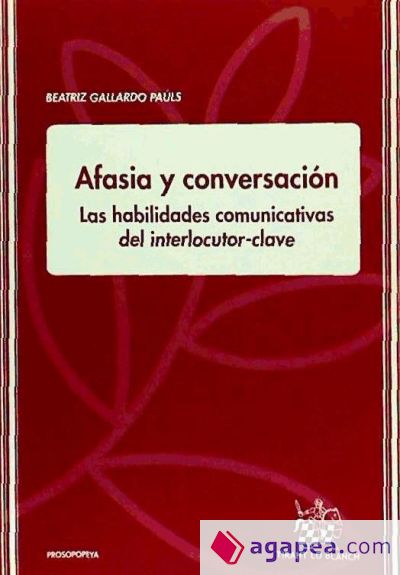 Afasia y conversación Las habilidades comunicativas del interlocutor-clave