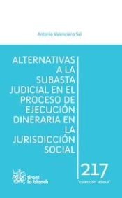 Portada de Alternativas a la Subasta Judicial en el Proceso de Ejecución Dineraria en la Jurisdicción Social