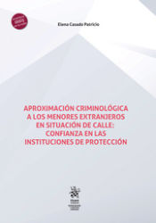 Portada de Aproximación criminológica a los menores extranjeros en situación de calle: confianza en la instituciones de protección