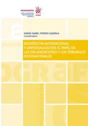 Portada de Bioderecho Internacional y Universalización: el Papel de las Organizaciones y los Tribunales Internacionales