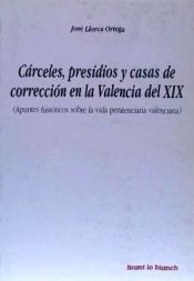 Portada de Cárceles, presidios y casas de corrección en la Valencia del XIX. Apuntes históricos sobre la vida penintenciaria valenciana