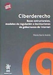 Portada de Ciberderecho. Bases estructurales, modelos de regulación e instituciones de gobernanza de Internet