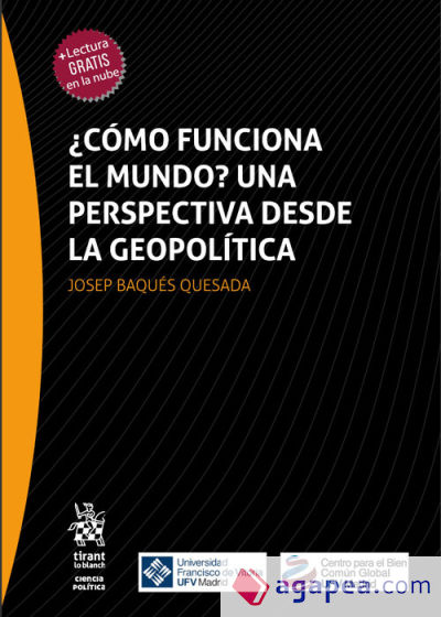 Cómo funciona el mundo. Una perspectiva desde la Geopolítica