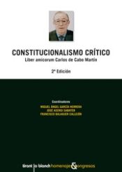 Portada de Constitucionalismo Crítico Liber Amicorum Carlos de Cabo Martín