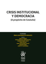 Portada de Crisis Institucional y Democracia (A Propósito de Cataluña)