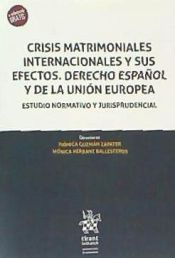 Portada de Crisis Matrimoniales Internacionales y sus Efectos. Derecho Español y de la Unión Europea